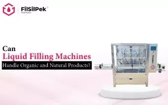 Can Liquid Filling Machines Handle Organic and Natural Products?