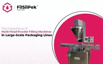 The Importance of Multi-Head Powder Filling Machines in Large-Scale Packaging Lines