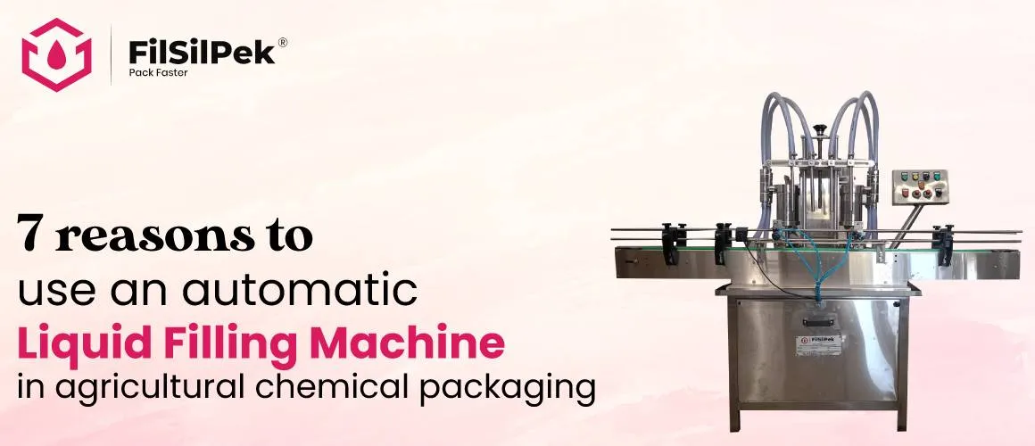 7 reasons to use an automatic liquid filling machine in agricultural chemical packaging 1160x500 1