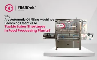Home 82 Why are automatic oil filling machines becoming essential to tackle labor shortages in food processing plants?