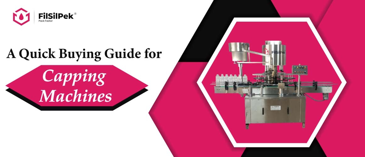 A Quick Buying Guide for Capping Machines 1