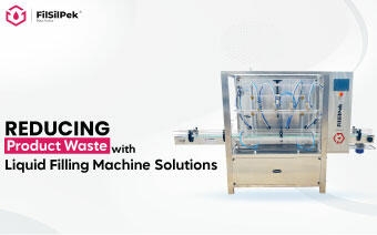Reducing Product Waste with Liquid Filling Machine Solutions