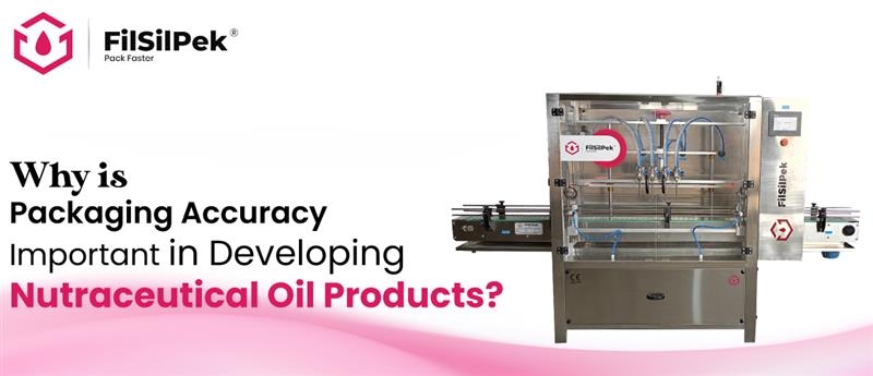 why is packaging accuracy important in developing nutraceutical oil