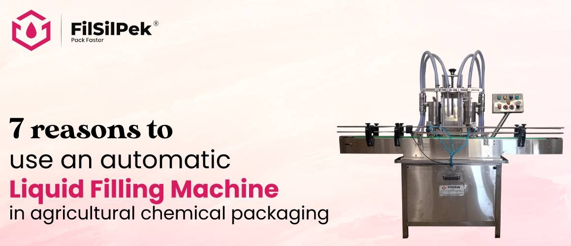 7 reasons to use an automatic liquid filling machine in agricultural chemical packaging 1160x500 1