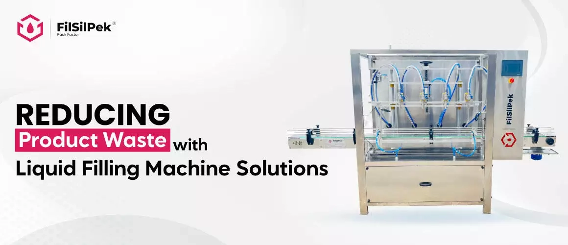 Reducing-Product-Waste-with-Liquid-Filling-Machine-Solutions-13-sept Reducing Product Waste with Liquid Filling Machine Solutions 13 sept