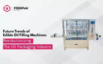 The Impact of Edible Oil Filling Machines on Reducing Food Waste 3 Future Trends of Edible Oil Filling Machines: Revolutionizing the Oil Packaging Industry
