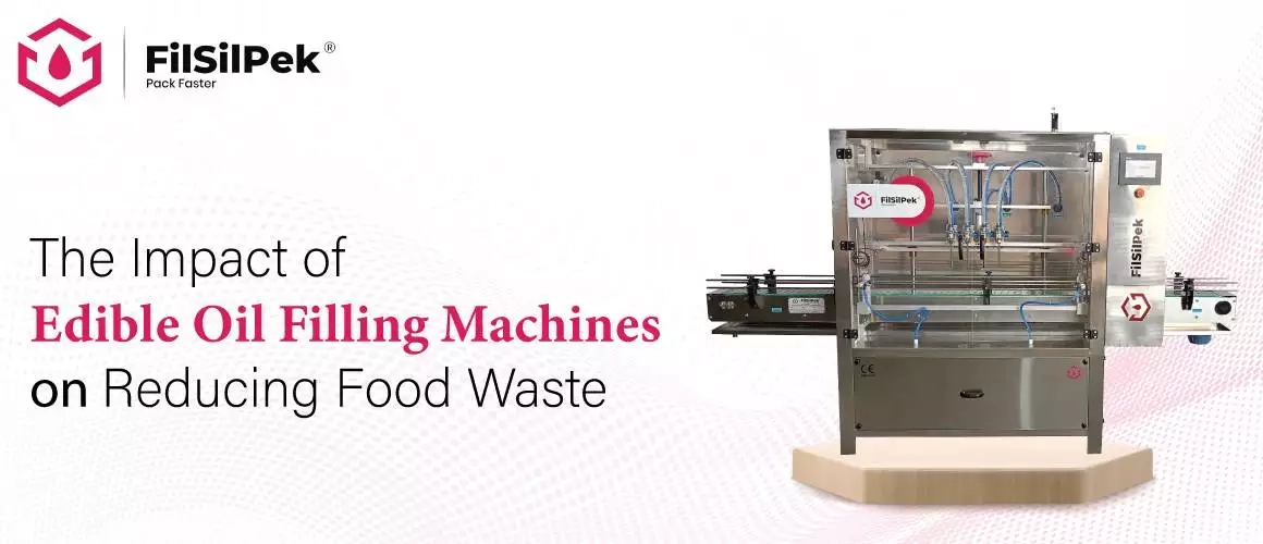 The-Impact-of-Edible-Oil-Filling-Machines-on-Reducing-Food-Waste The Impact of Edible Oil Filling Machines on Reducing Food Waste