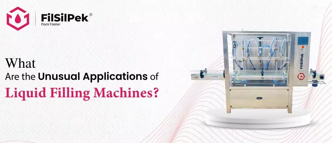 What-Are-the-Unusual-Applications-of-Liquid-Filling-Machines What Are the Unusual Applications of Liquid Filling Machines