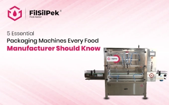 How the Automated Packaging System is Changing the Packaging Trends? 3 5 essential packaging machines every food manufacturer should know