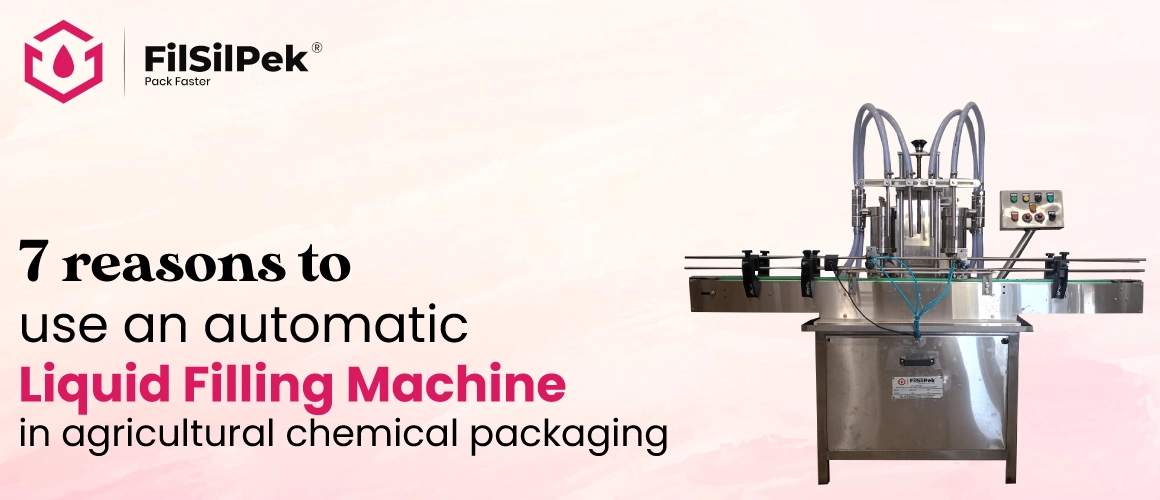 7 reasons to use an automatic liquid filling machine in agricultural chemical packaging 1160x500 1