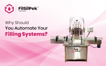 How the Automated Packaging System is Changing the Packaging Trends? 2 Why Should You Automate Your Filling Systems?